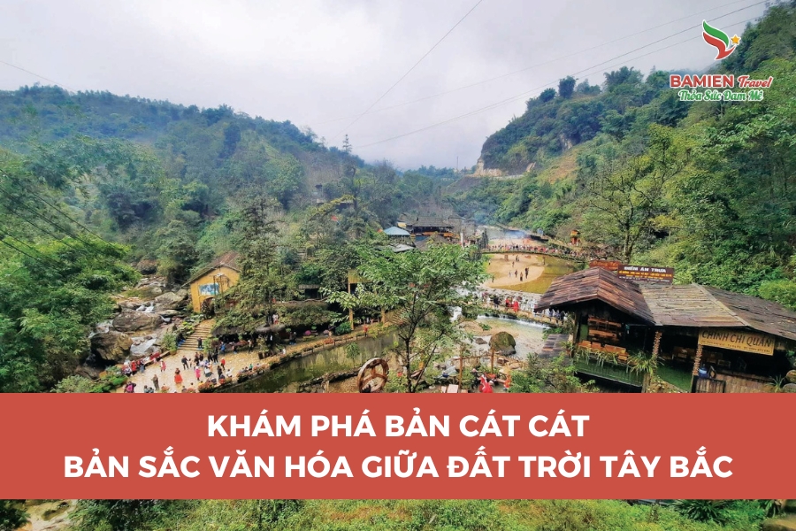 Khám Phá Bản Cát Cát - Bản Sắc Văn Hóa Giữa Đất Trời Tây Bắc